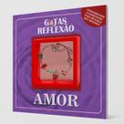 Livro - Gotas de Reflexão - Amor