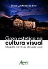Livro - Gozo estético na cultura visual: fotografia, memória e alienação social
