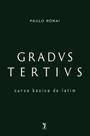 Livro - Gradus Tertius - Curso básico de latim