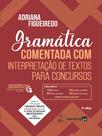 Livro - Gramática Comentada Com Interpretação de Textos Para Concursos 8ª Edição 2025