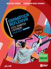 Livro - Gramática reflexiva - 1º ano ao 3º ano