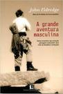 Livro - Grande aventura masculina