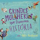 Livro - Grandes Mulheres que Fizeram História Livro - Grandes Mulheres que Fizeram História