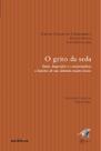 Livro - Grito da seda, O- Entre drapeados e costureirinhas: a história de um alienista muito louco