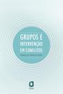 Livro - Grupos e intervenção em conflitos