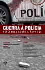 Livro - Guerra à Polícia. Reflexões Sobre a Adpf 635 Livro - Guerra à Polícia. Reflexões Sobre a Adpf 635