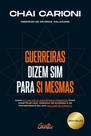 Livro Guerreiras Dizem Sim Para Si Mesmas Chai Carioni Livro Guerreiras Dizem Sim Para Si Mesmas Chai Carioni