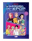 Livro - Guerreiras do K-pop: O livro oficial de atividades – Uma experiência interativa com mais de 50 adesivos Livro - Guerreiras do K-pop: O livro oficial de atividades – Uma experiência interativa com mais de 50 adesivos