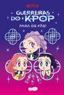 Livro - Guerreiras do K-pop para os fãs! – Livro oficial para quem ama “K-pop Demon Hunters”