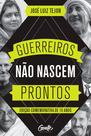 Livro - Guerreiros não nascem prontos - Edição comemorativa 10 anos