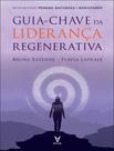 Livro - Guia-Chave Da Lideranca Regenerativa - Integrando Pessoas, Natureza E Resultados