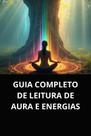 Livro Guia Completo de Leitura de Aura e Energias Livro Guia Completo de Leitura de Aura e Energias