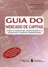 Livro - Guia dos mercados capitais - Para o pequeno investidor o pequeno e médio empresário