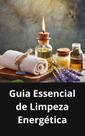 Livro Guia Essencial de Limpeza Energética Livro Guia Essencial de Limpeza Energética