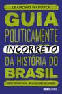 Livro - Guia politicamente incorreto da história do Brasil Livro - Guia politicamente incorreto da história do Brasil