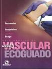 Livro - Guia Pratico De Acesso Vascular Ecoguiado Livro - Guia Pratico De Acesso Vascular Ecoguiado
