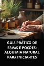 Livro guia prático de ervas e poções alquimia natural para iniciantes