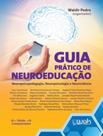 Livro - Guia Pratico De Neuroeducacao - WAK EDITORA