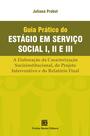 Livro - Guia Prático do Estágio em Serviço Social I, II e III