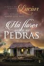 Livro - Há Flores Sobre as Pedras