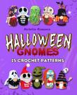 Livro Halloween Gnomos Crochet Patterns Amigurumi 15 Patterns Livro Halloween Gnomos Crochet Patterns Amigurumi 15 Patterns