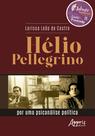 Livro - Hélio Pellegrino: Por Uma Psicanálise Política - Vencedor Prêmio Jabuti Acadêmico 2025