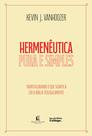 Livro - Hermenêutica pura e simples – Transfigurando o que significa ler a Bíblia teologicamente