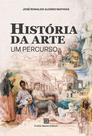 Livro - História da Arte Um Percurso Livro - História da Arte Um Percurso