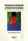 Livro - História da Educação & Projetos de Brasil no Processo de Independência Livro - História da Educação & Projetos de Brasil no Processo de Independência