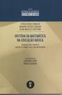 Livro - História da matemática na educação básica: atividades para o ensino de equação do primeiro grau com uma incógnita
