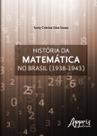 Livro - História da matemática no brasil: (1938-1943)