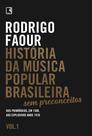 Livro - História da música popular brasileira: Sem preconceitos (Vol. 1)