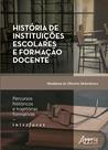 Livro - História de Instituições Escolares e Formação Docente