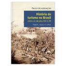 Livro - História do turismo no Brasil entre os séculos XVI e XX Livro - História do turismo no Brasil entre os séculos XVI e XX