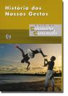 Livro - História dos nossos gestos Livro - História dos nossos gestos