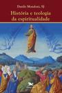 Livro - História e teologia da espiritualidade Livro - História e teologia da espiritualidade
