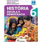 Livro - História - Escola e democracia - 6º ano Livro - História - Escola e democracia - 6º ano