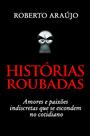 Livro - Histórias Roubadas Livro - Histórias Roubadas