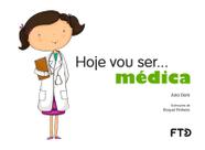 Livro - Hoje vou ser... Médica