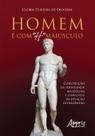 Livro - Homem é com “h” maiúsculo: construção da identidade masculina e conflitos da relação intragênero