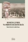 Livro - Homens livres na ordem escravocrata