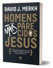 Livro - Homens mais parecidos com Jesus Livro - Homens mais parecidos com Jesus