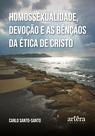 Livro - Homossexualidade, Devoção e as Bênçãos da Ética de Cristo