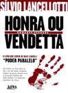 Livro Honra ou Vendetta - Silvio Lancellotti - Base da Novela Poder Paralelo