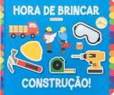 Livro - Hora de Brincar - Construção! Livro - Hora de Brincar - Construção!