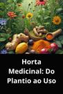Livro horta medicinal do plantio ao uso