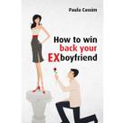 Livro - How to win back your ex boyfriend - autora: Paula Cassim - Editora Allure