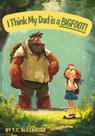 Livro I Think My Dad is a Bigfoot, Big Foot Little Foot Publishing Livro I Think My Dad is a Bigfoot, Big Foot Little Foot Publishing