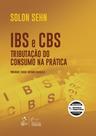 Livro - Ibs e Cbs: Tributação do Consumo Na Prática - 1ª Edição 2026