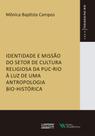 Livro - Identidade e missão do setor de cultura religiosa da PUC-Rio